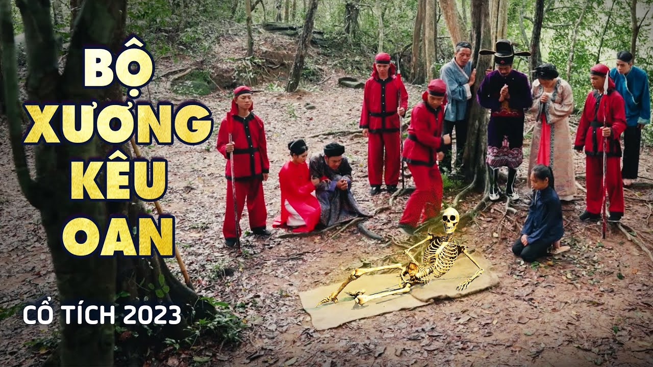 BỘ XƯƠNG KÊU OAN | CỔ TÍCH VIỆT NAM 2023 | CỔ TÍCH MỚI HAY NHẤT 2023 | CỔ TÍCH NƯỚC NAM MỚI NHẤT