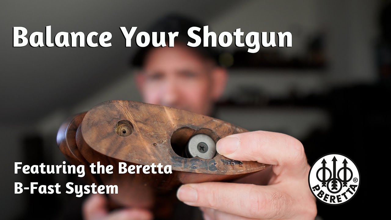 Balance Your Shotgun - Beretta B-Fast System