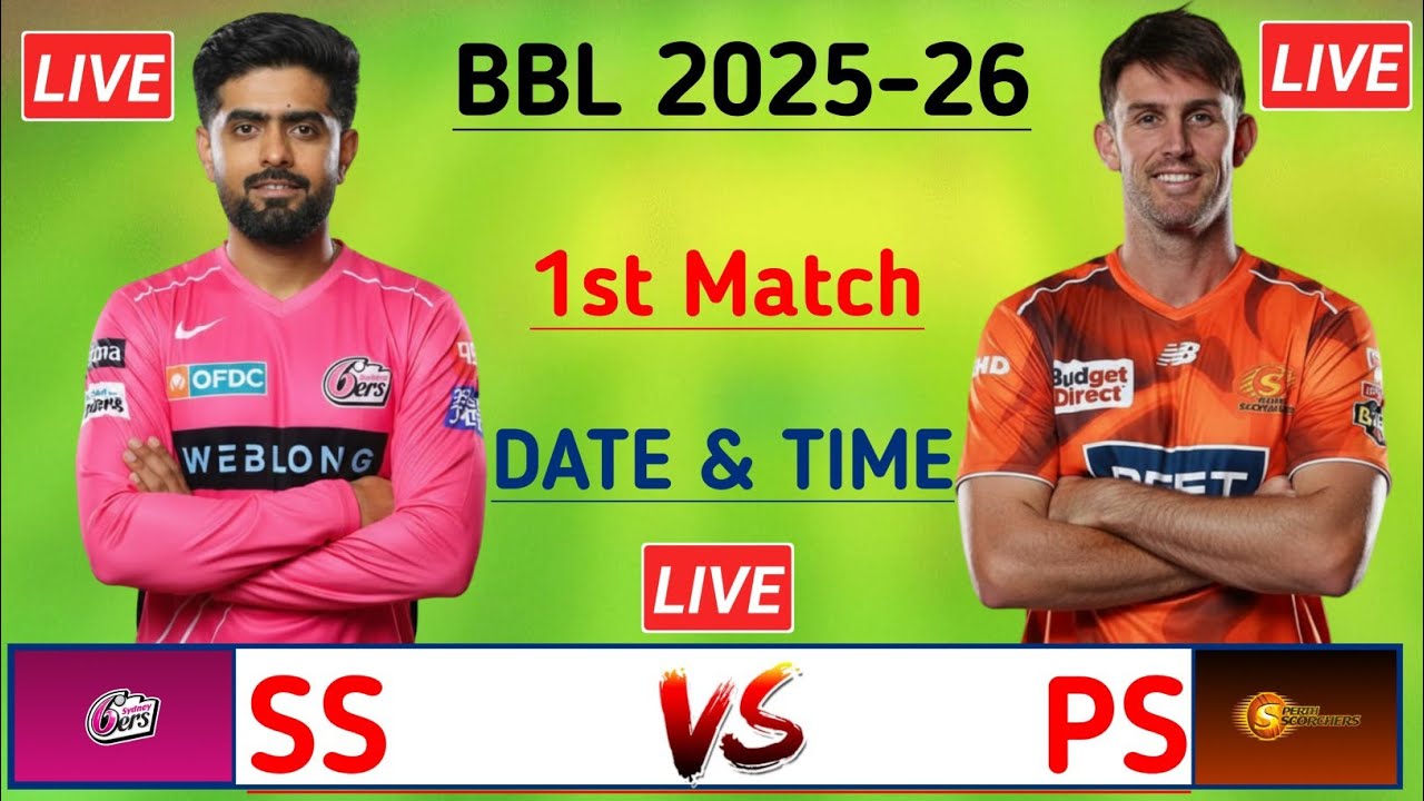 BBL 1st Match date time 2025 | Sydney sixes vs Perth scorcher match | BBL today match live | BBLlive