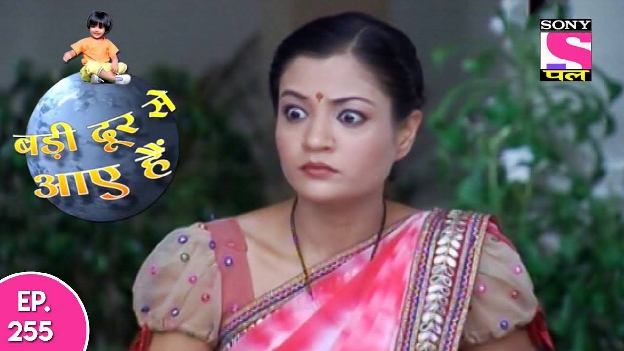 Badi Door Se Aaye Hain - बड़ी दूर से आये है - Episode 255 - 27th November, 2017