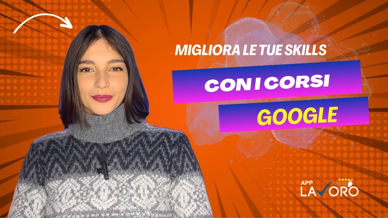 Migliora le tue skills con i corsi Google - AppLavoro.it