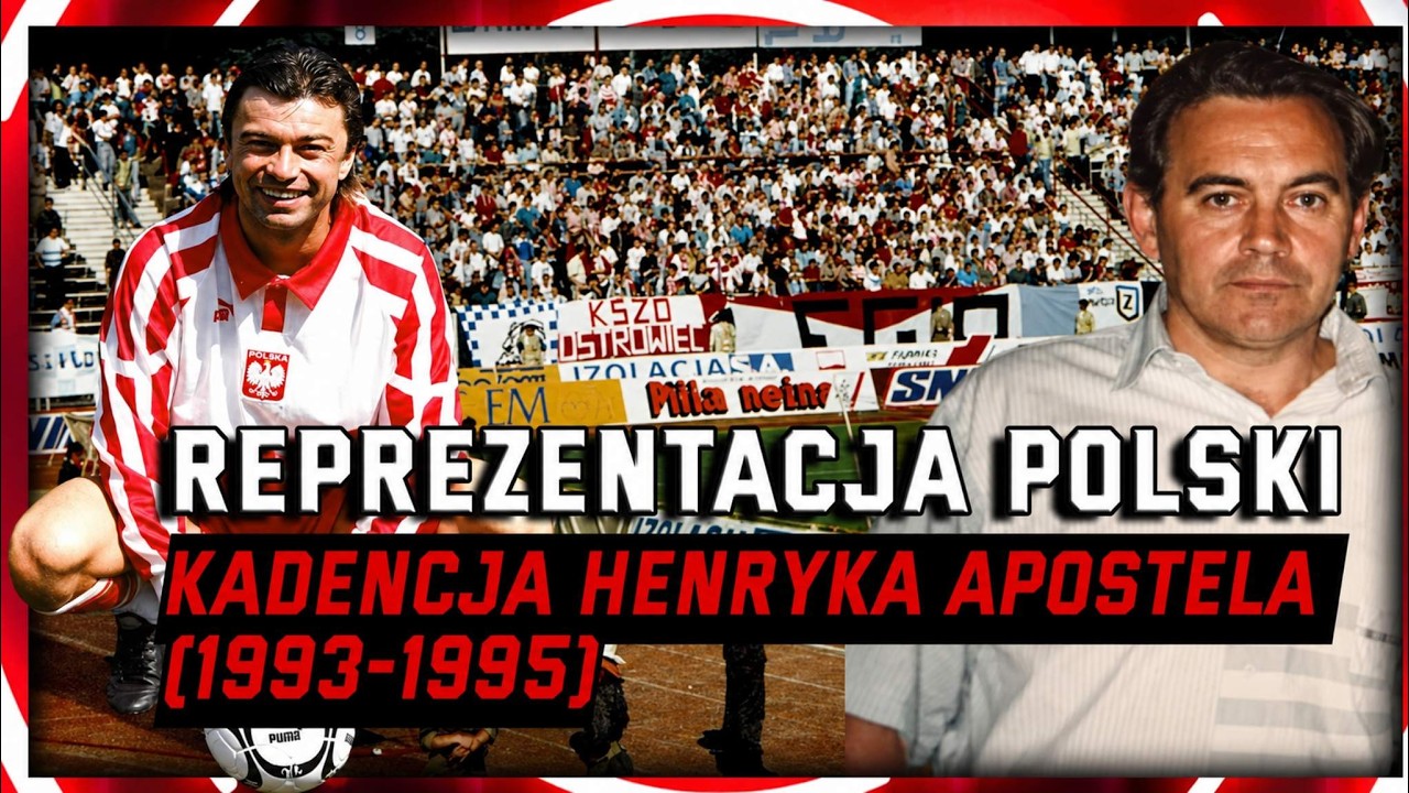 Reprezentacja Polski - kadencja Henryka Apostela