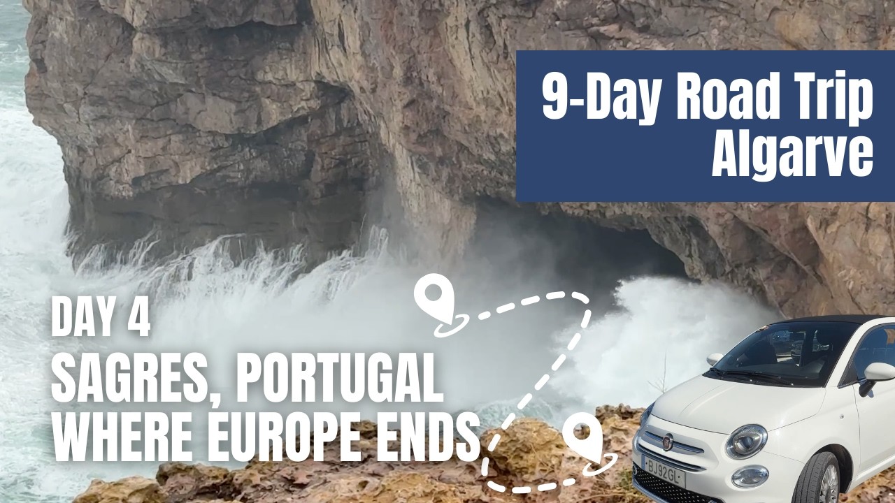 The Edge of Europe - Sagres and Cabo de Sao Vicente, Portugal. Day 4: 9-Day Algarve Road Trip