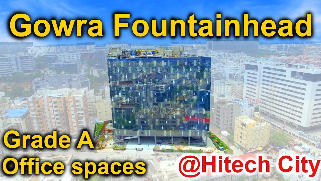 Gowra Fountainhead Hitech City | Office Spaces beside mind space Hi-Tech City | Propmediate
