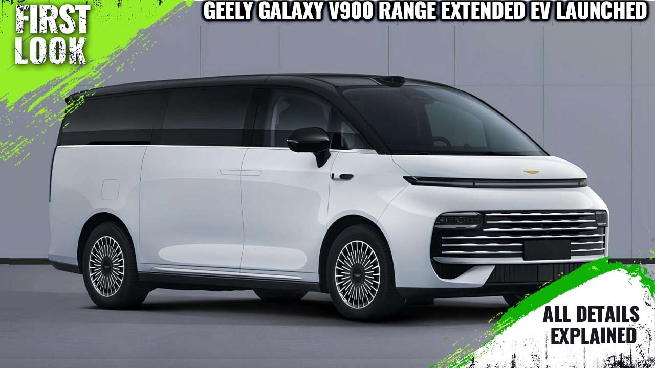 Geely Galaxy V900 Range-extended EV Launched With 6-8 Seats Layout - Gets Up to 202 Km Range & More