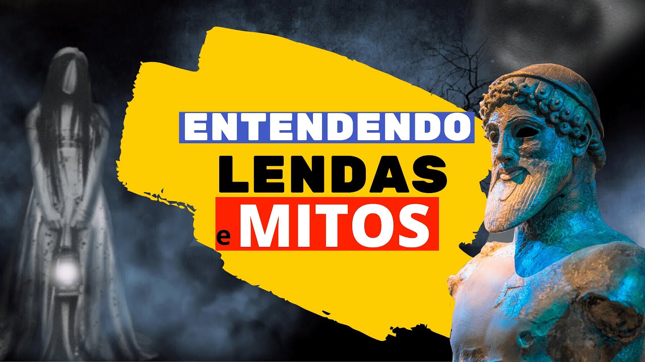 Entendendo Lendas e Mitos