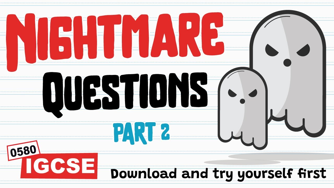 Nightmare Questions from IGCSE past papers Part 2