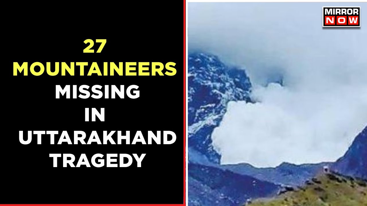 Uttarakhand Tragedy: After Two Days, 27 Mountaineers Still Missing, Rescue Operation In Full Swing