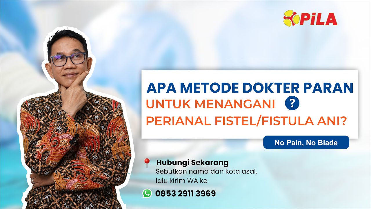 Apa metode dokter Paran untuk menangani perianal fistel/fistula ani ❓