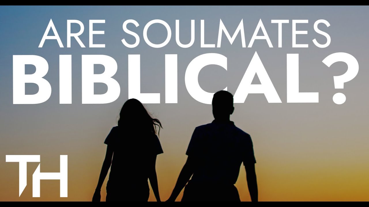 Are Soulmates Biblical?