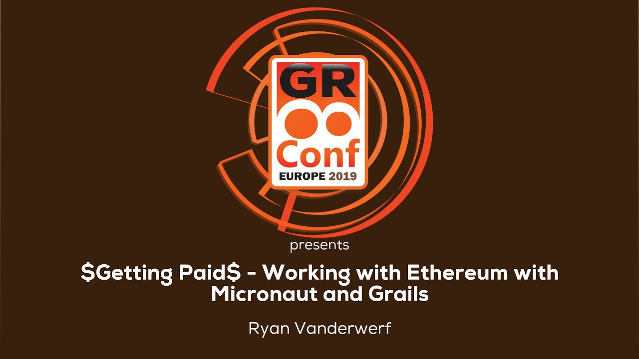 $Getting Paid$ - Working with Ethereum with Micronaut and Grails
