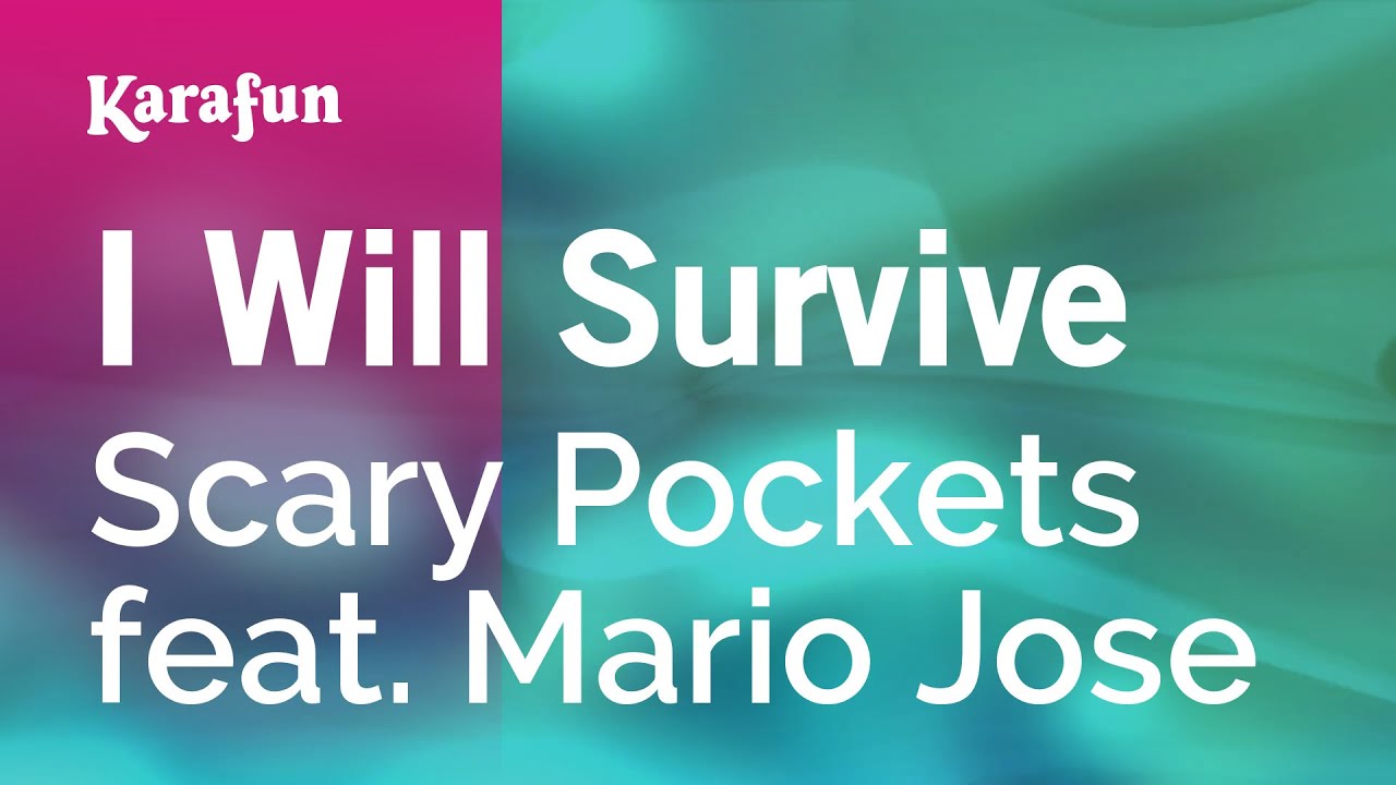 I Will Survive - Scary Pockets & Mario Jose | Karaoke Version | KaraFun