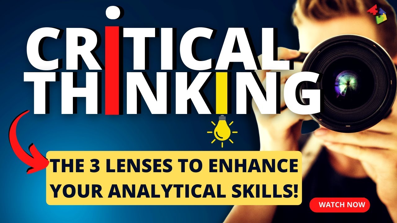 Three Lenses for Critical Thinking: Boost Your Analytical Skills!