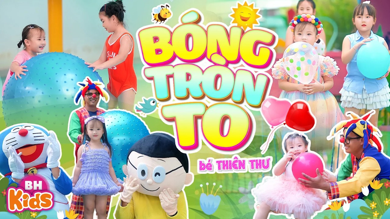 B&oacute;ng Tr&ograve;n To - B&eacute; Thi&ecirc;n Thư | Ca Nhạc Thiếu Nhi Vui Nhộn, Official MV 4K