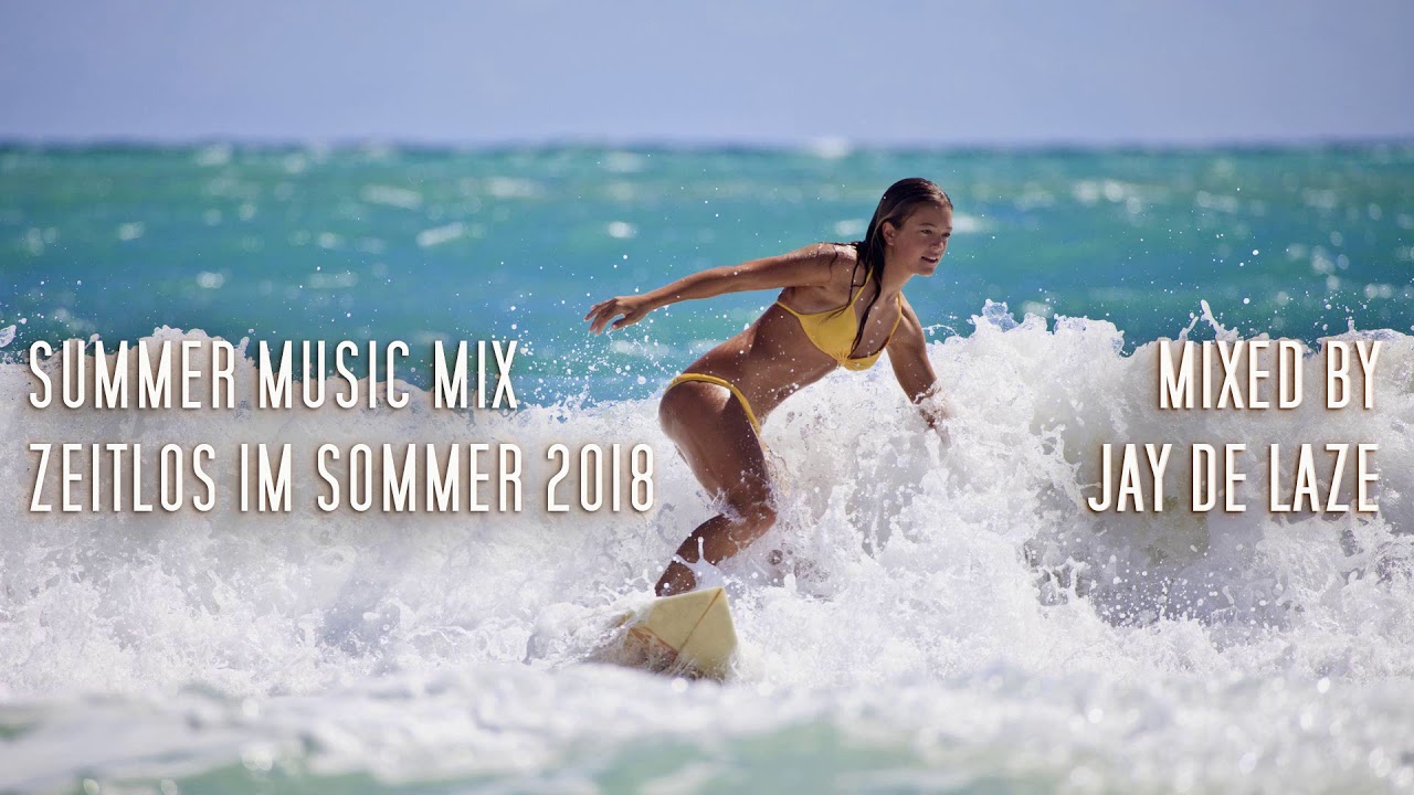 ☀️🌴 Summer Music Mix 🌴☀️ Zeitlos im Sommer 2018 [Mixed by Jay de Laze]