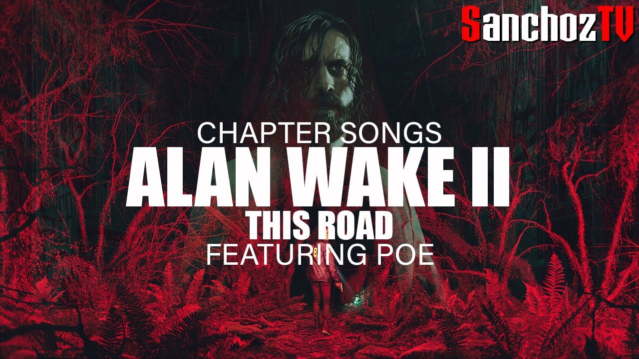 Alan Wake 2: Chapter Songs &mdash; This Road (featuring POE)