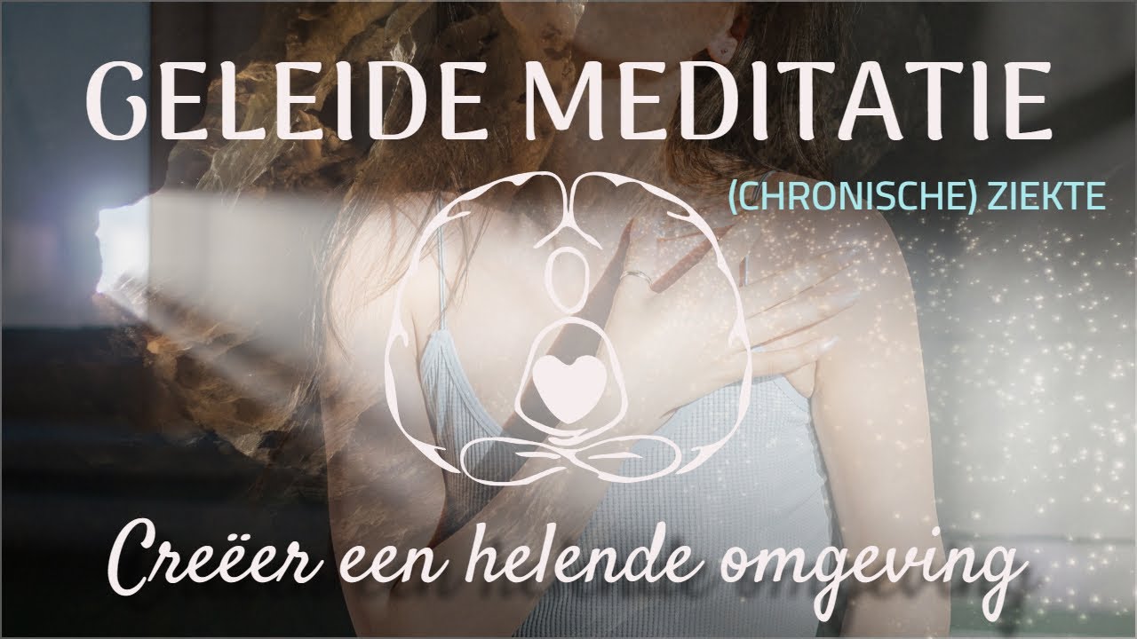 Geleide meditatie : herstellen van (chronische) ziekte
