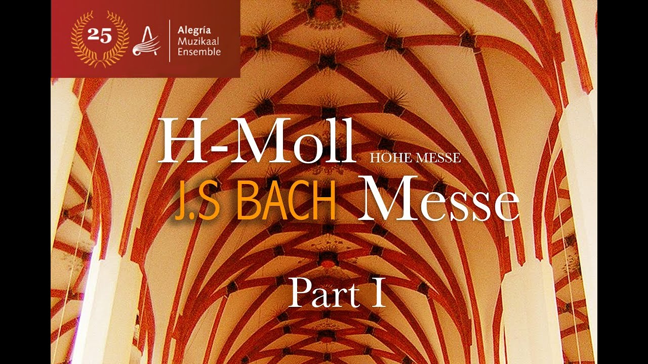 h-Moll Messe - J.S. Bach- Part I - Muzikaal Ensemble Alegría o.l.v. Mannu Wuyts