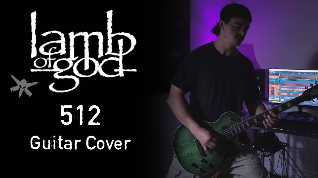 512 - Lamb of God (HQ Guitar Cover)