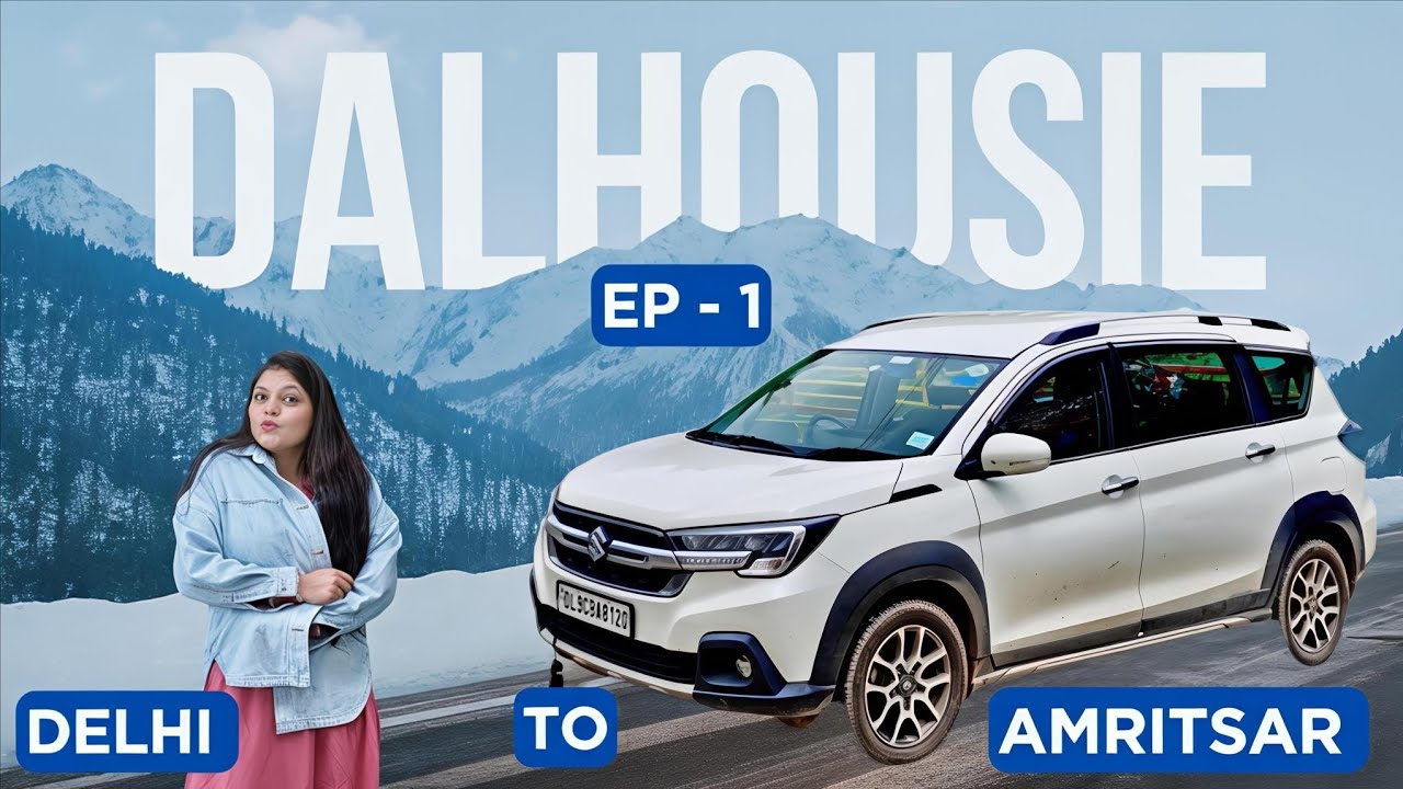A 3-Days Road Trip to Dalhousie | Ep 1: Delhi to Amritsar in Maruti XL6 CNG #travelvlog