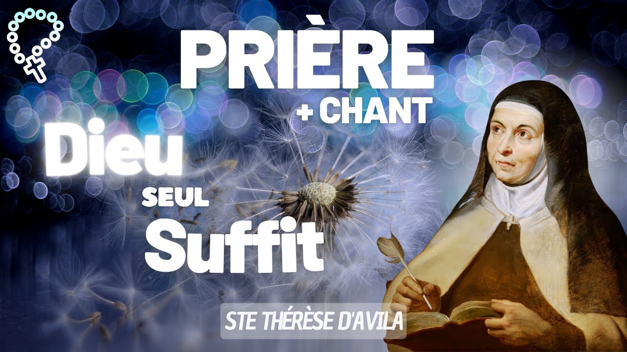 Dieu seul suffit • Prière & chant pour apaiser son âme | Ste Thérèse d'Avila