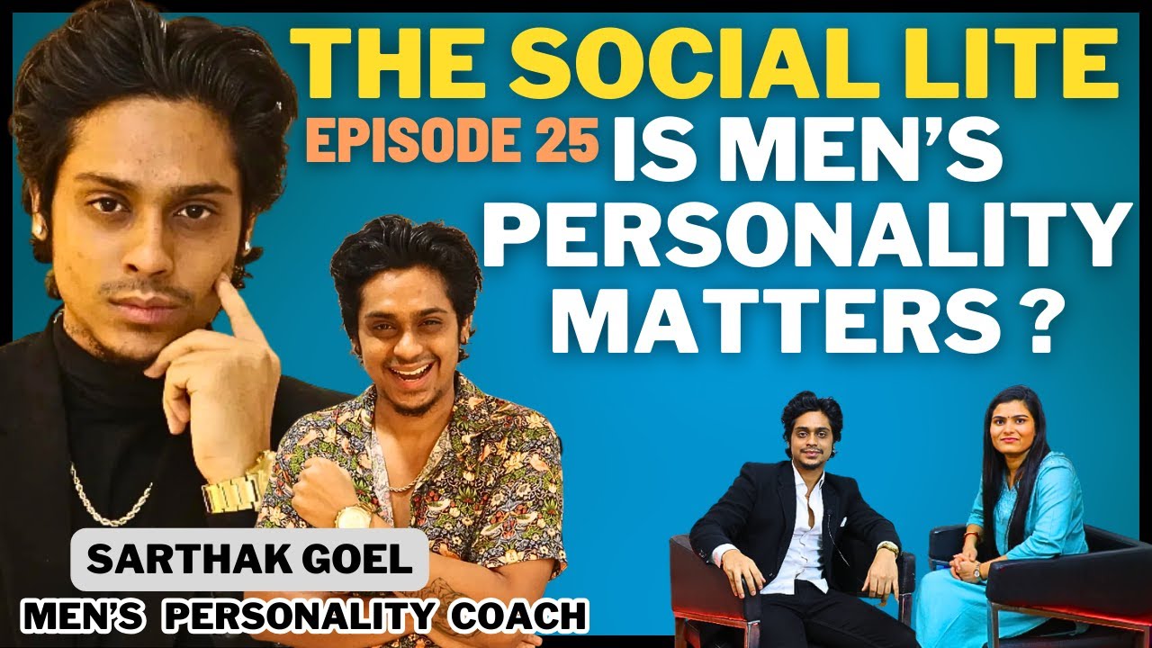 Ladkiyan aapke baare mai kya sochti hain? | Men's Personality Coach | @Sarthak Goel | TSL | EP25