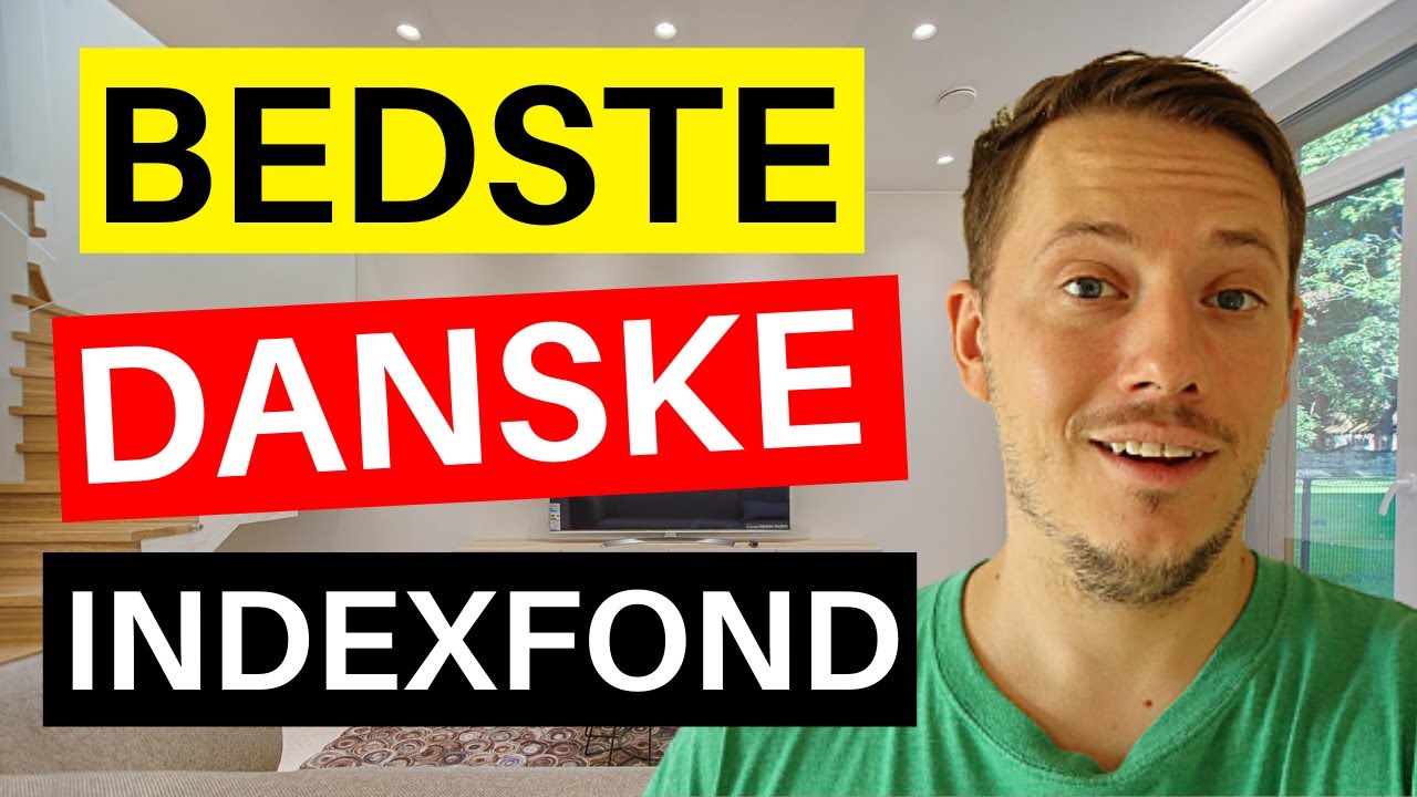 Investering i Danske Index Fonde - BEDSTE & BILLIGSTE Løsning