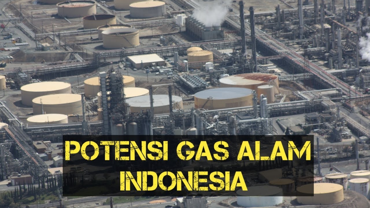 Minyak dan Gas Alam | Potensi Gas Alam di Indonesia