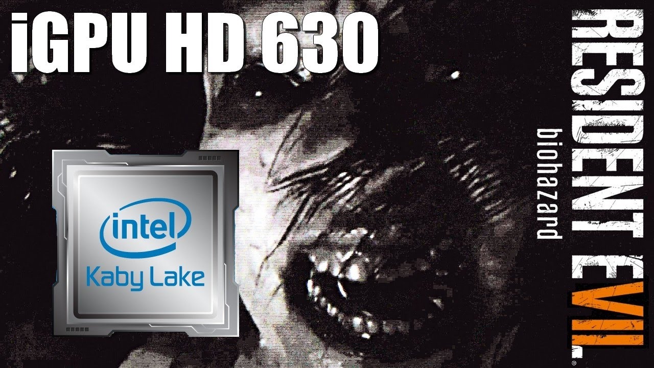 Playing Resident Evil VII on Intel Kaby Lake iGPU HD 630 - no discrete graphics card