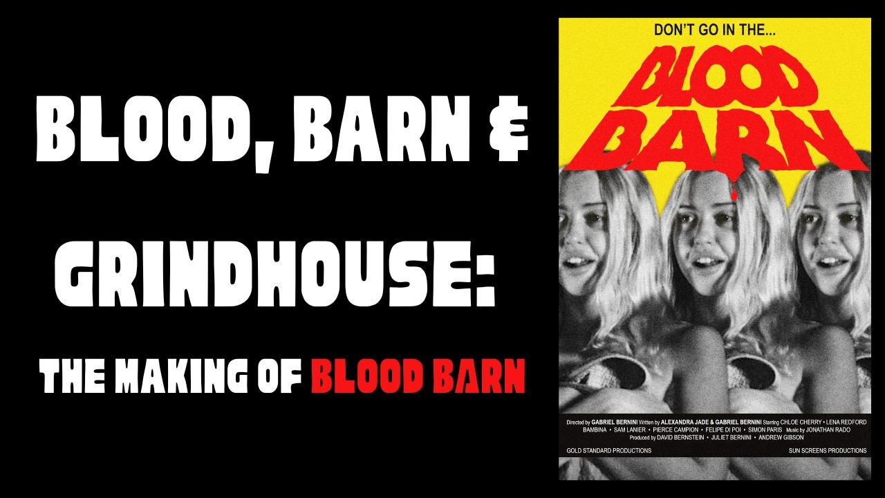Blood, Barn & Grindhouse: The Making of BLOOD BARN
