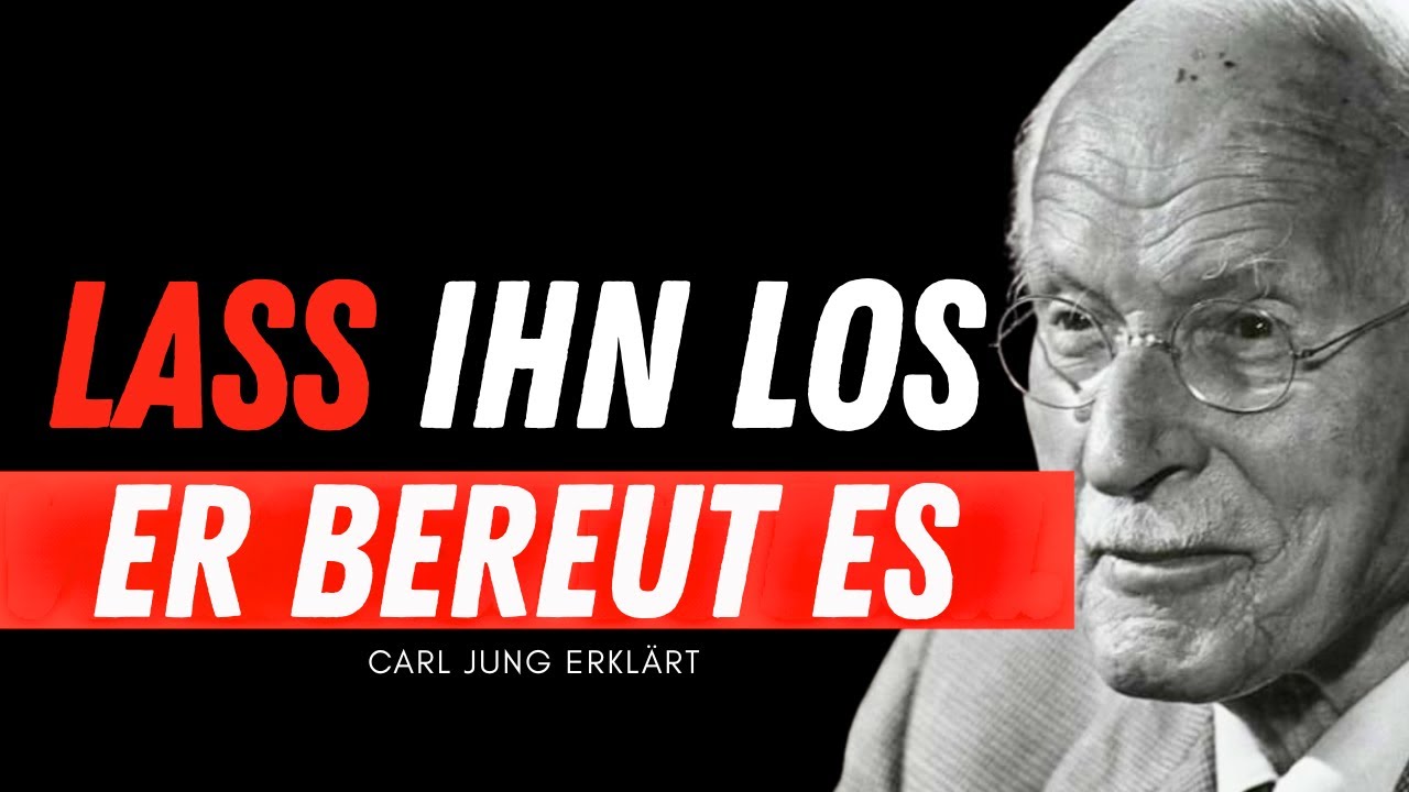 Warum ein Mann erst versteht, was er verliert, wenn du gehst – Carl Jung