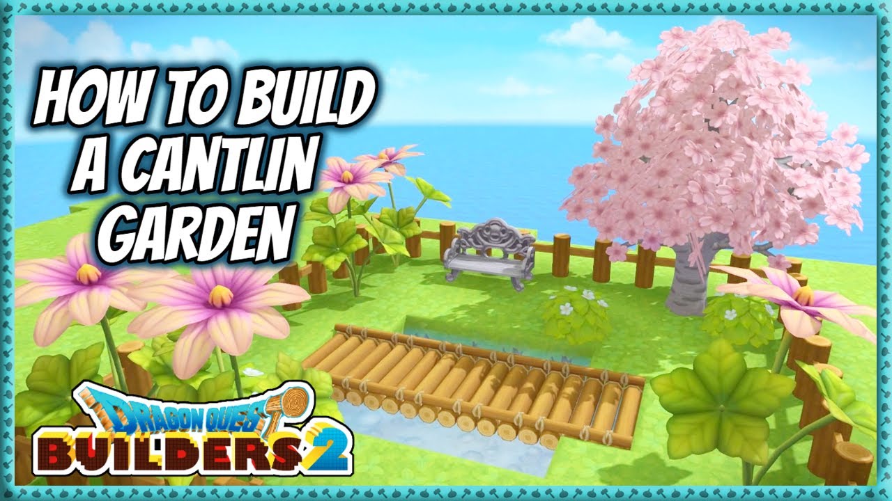 Dragon Quest Builders 2 | How To Build A Cantlin Garden