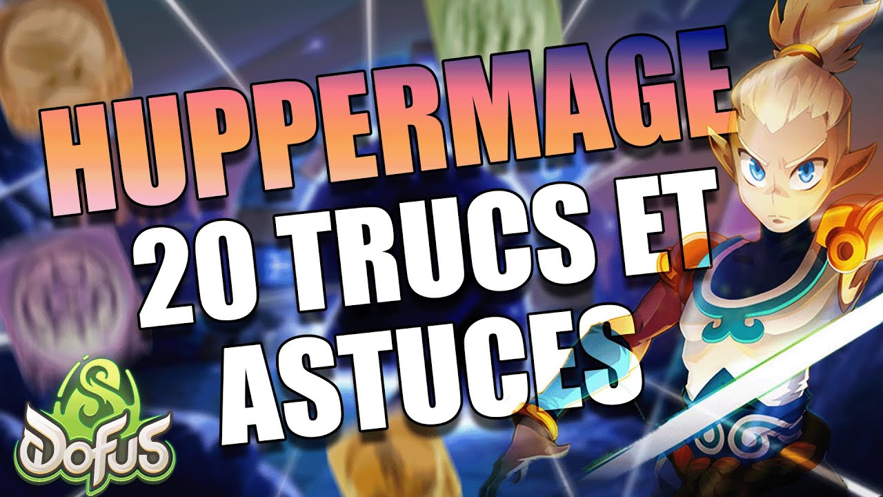 20 TRUCS ET ASTUCES SUR HUPPERMAGE ! Guide DOFUS 3.0