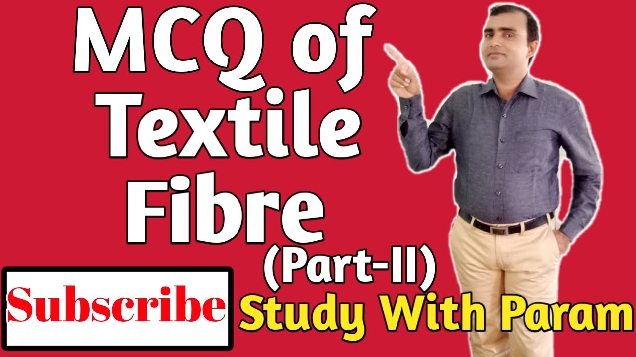 MCQs OF TEXTILE  FIBRE (part- II)   || VIVA ,JOBS INTERVIEW || Study With Param  || Parmanand