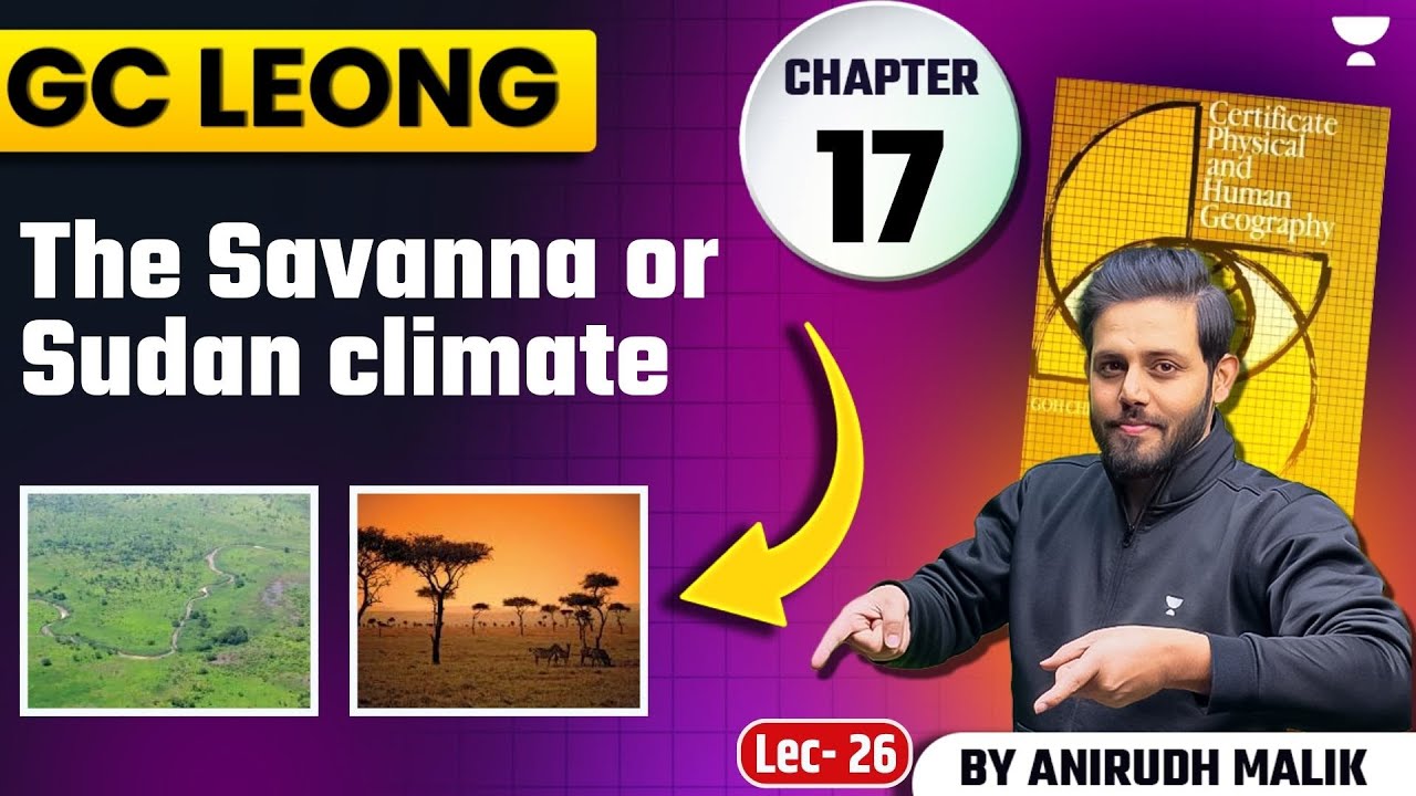 [GC Leong Series] The Savanna or Sudan Climate | Geography | Anirudh Malik