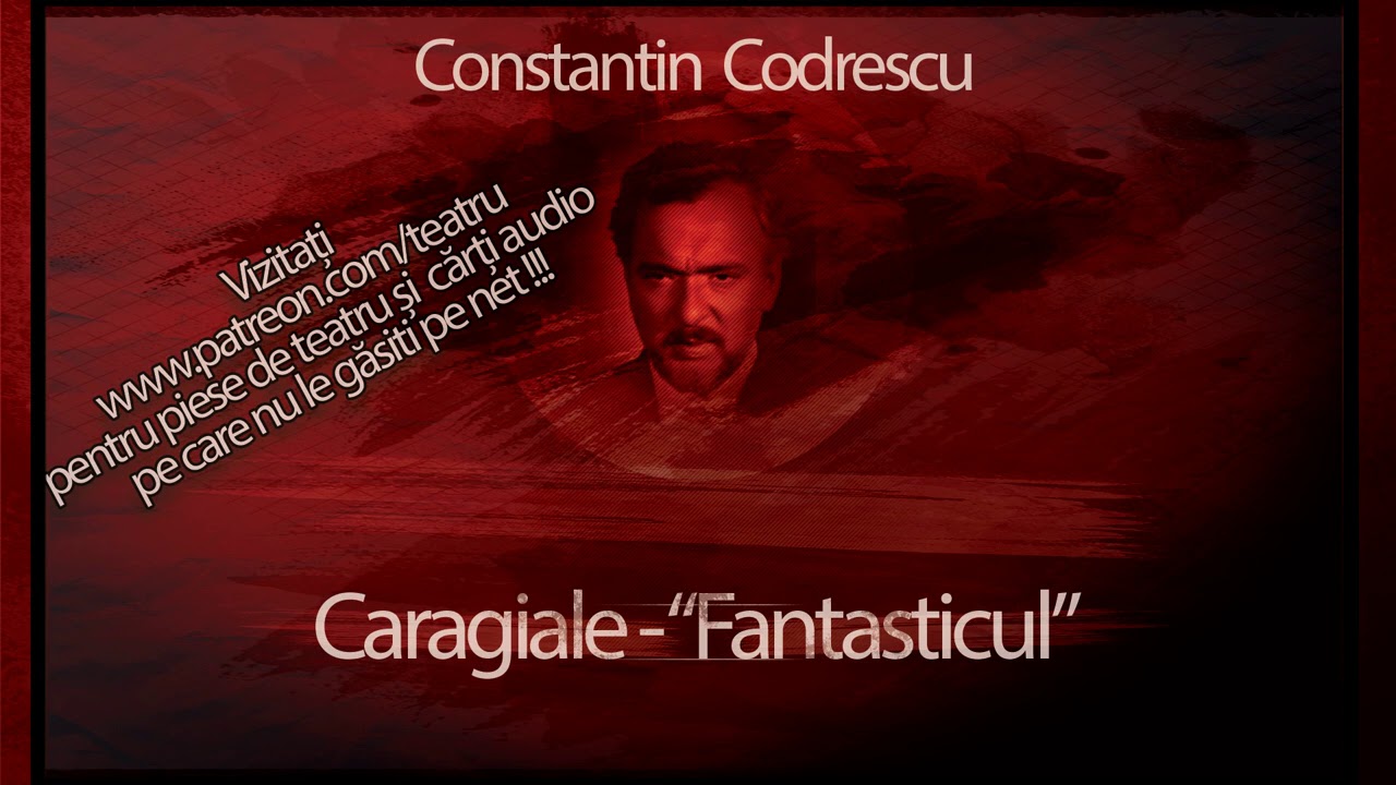 Constantin Codrescu - Caragiale Fantasticul (2002) #teatruaudio #teatruradiofonic #teatruonline