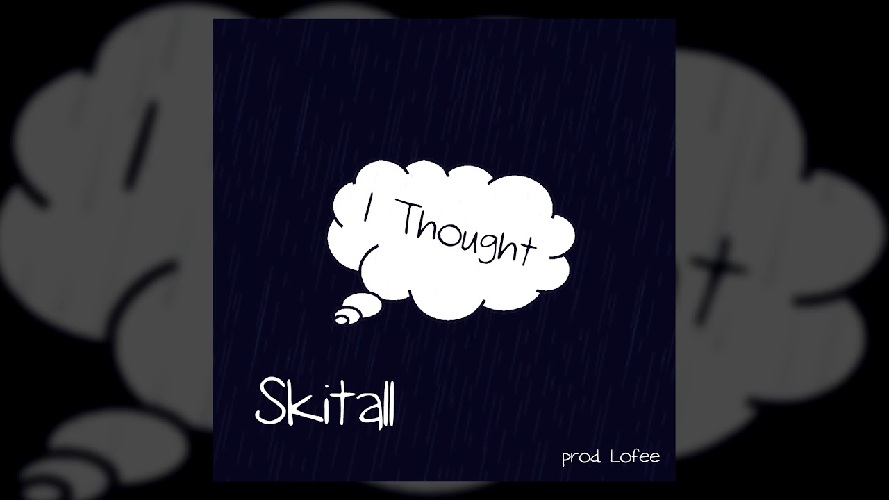 Skitall - I Thought [prod. Lofee] Exaggerated Thoughts 2