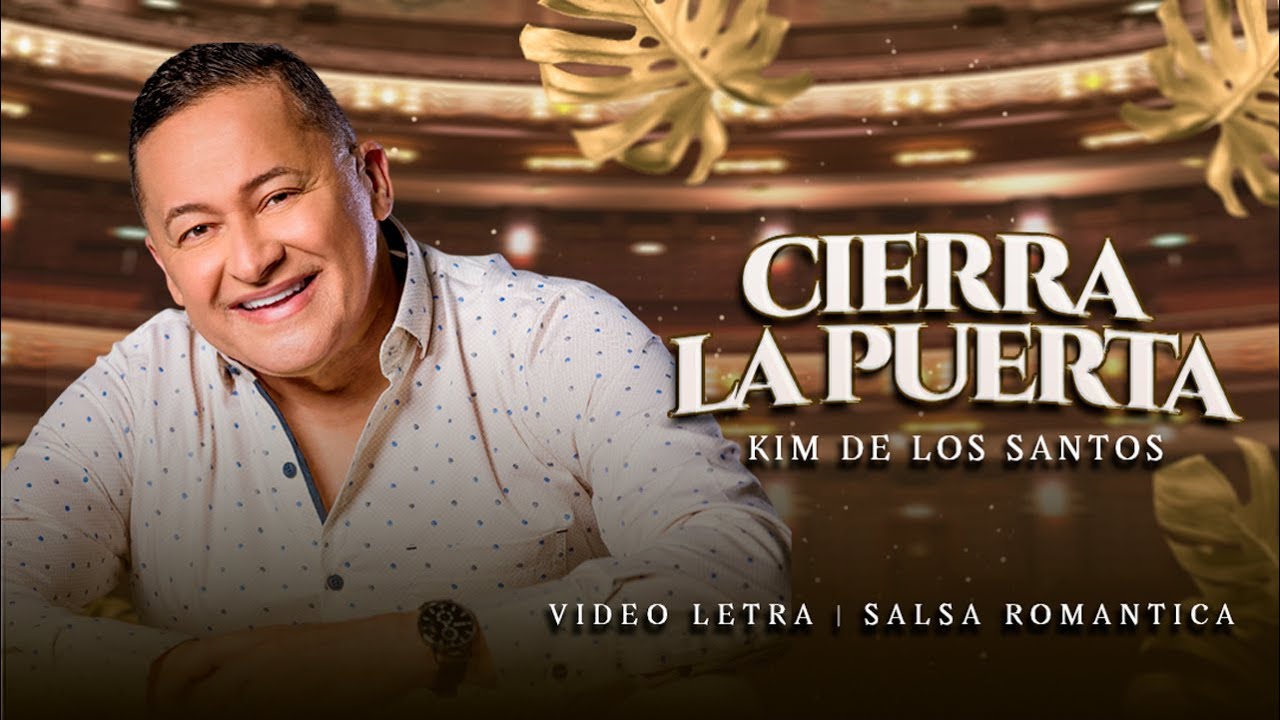 Cierra la Puerta | Kim de los Santos | Video Letra  (Salsa Romantica)