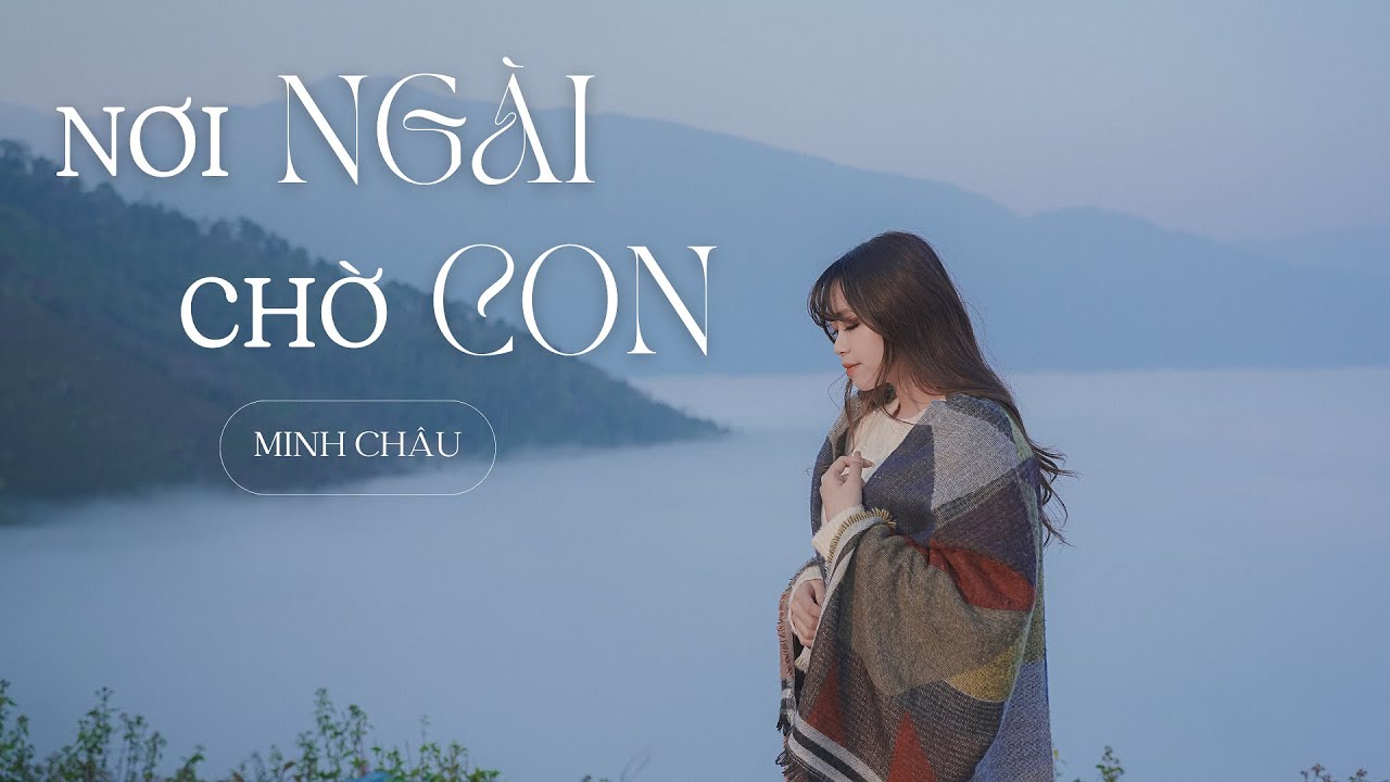 NƠI NGÀI CHỜ CON (Engsub) || MINH CHÂU (THÁNH CA TIN LÀNH)