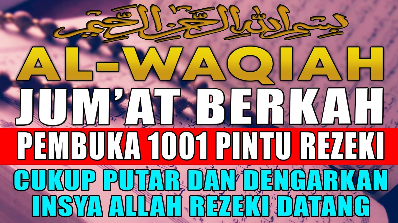 Keajaiban Surah Al-Waqiah: Dibaca Rutin, Pintu Rezeki Terbuka; surah al waqiah pembuka rezeki