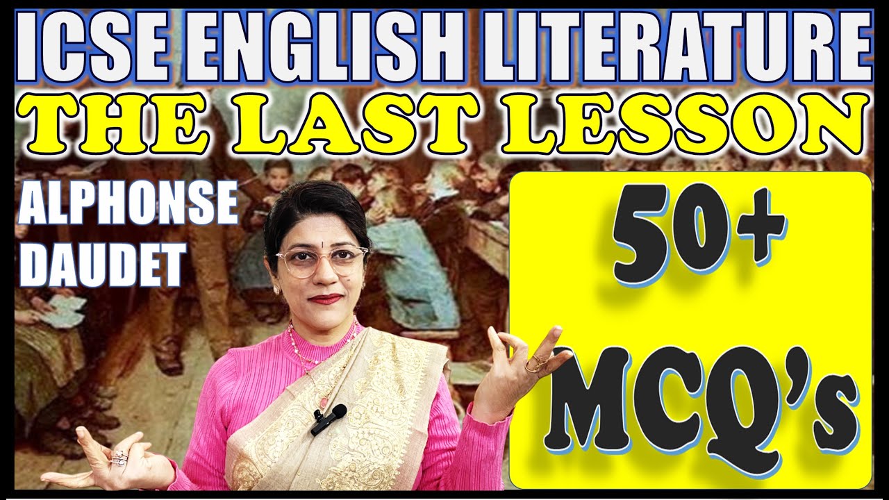 50+ MCQ's - THE LAST LESSON - ALPHONSE DAUDET | ENGLISH LITERATURE | ICSE CLASS 10 | TREASURE CHEST