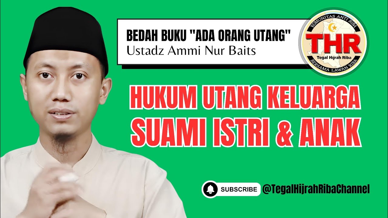 Hukum Utang dalam Keluarga, Suami Istri dan Anak | Ustadz Ammi Nur Baits