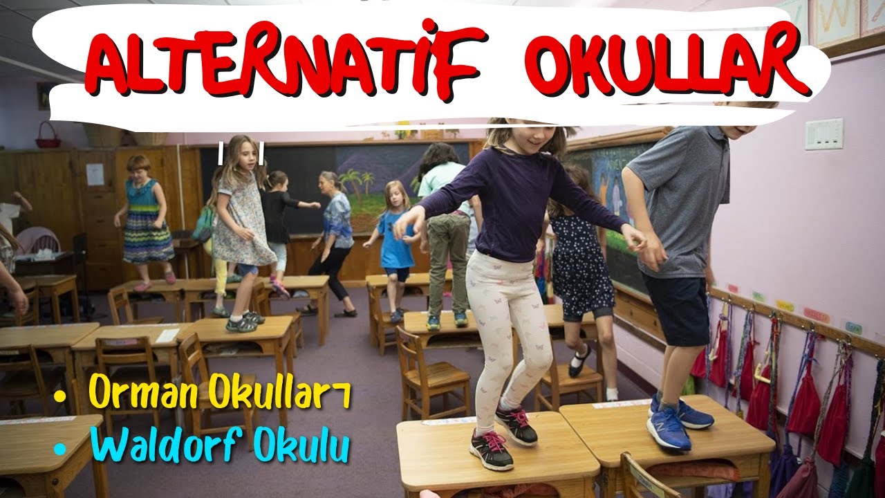 Alternatif Okullar. Hayal Ettiğiniz Okullar Belki Gerçekleşmiş Olabilir. Orman ve Waldorf Okulları