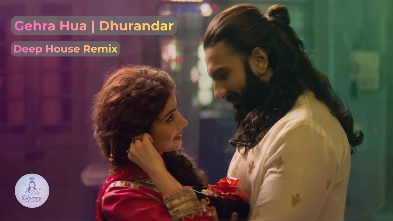 Gehra Hua | Dhurandar (Deep House Remix)