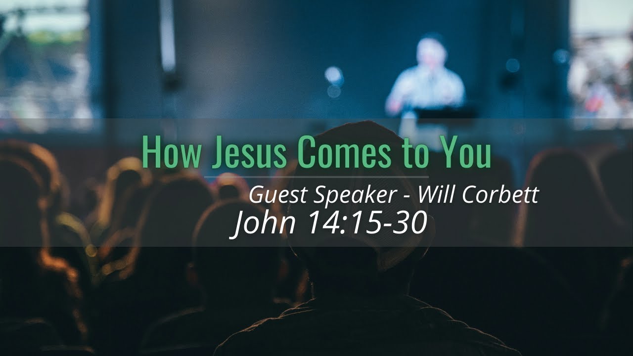 Sermon | Will Corbett | How Jesus Comes to You | February 1, 2026