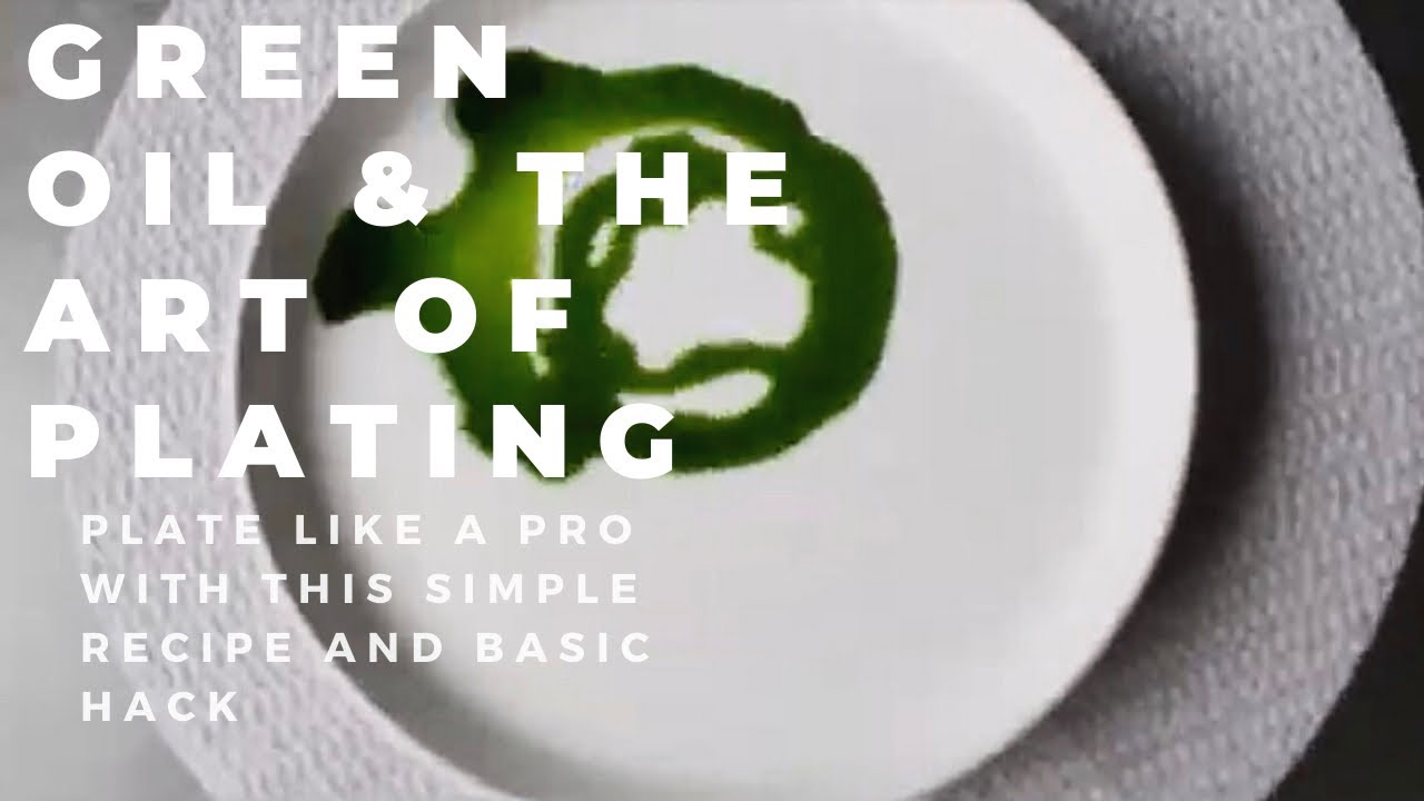 The Art of Plating - Green Oil