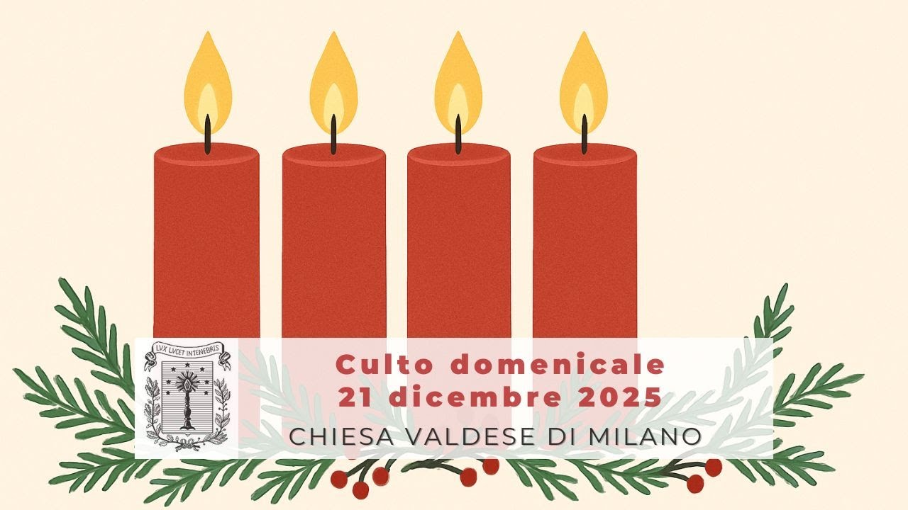Culto domenicale - 21 dicembre 2025 ore 10.45 - 4a domenica di Avvento