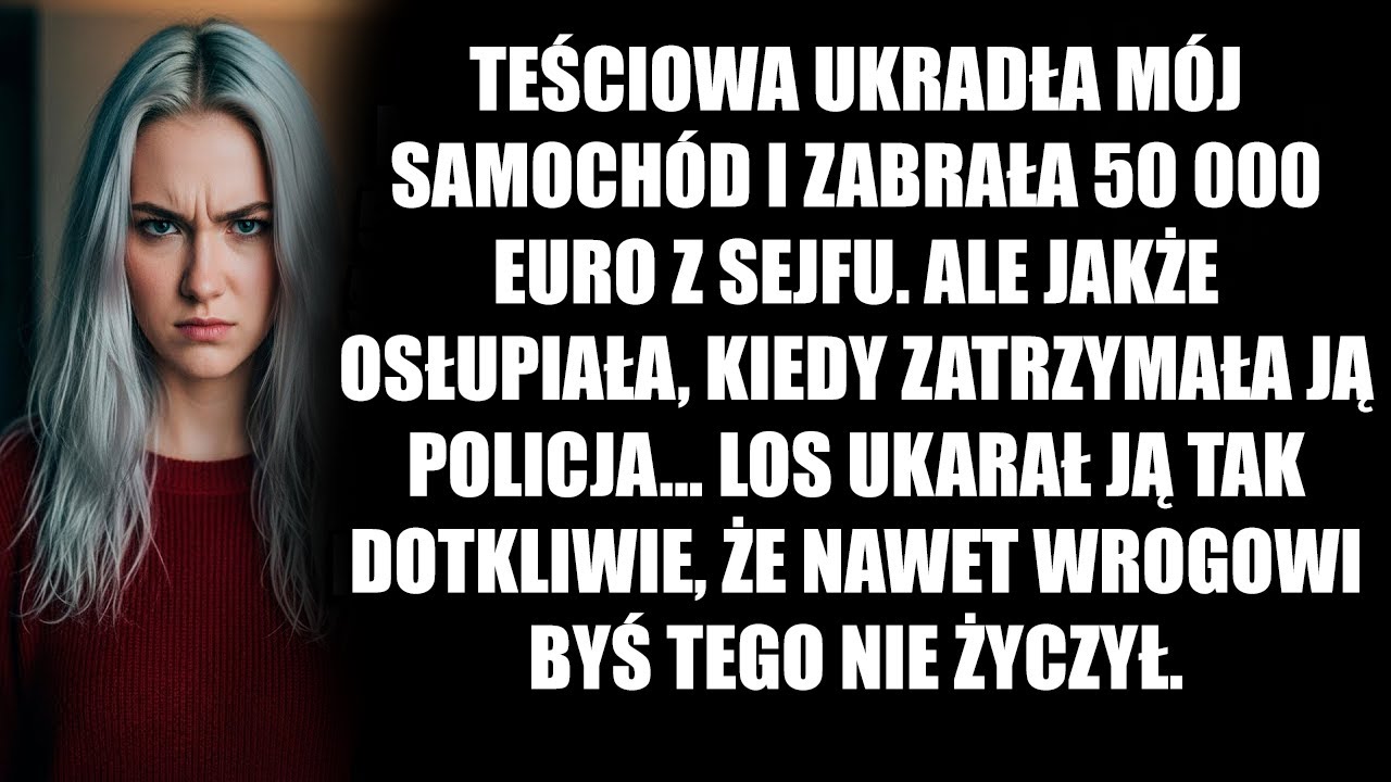 Teściowa ukradła mój samochód i zabrała 50 000 euro z sejfu. Ale jakże osłupiała, kiedy zatrzymała