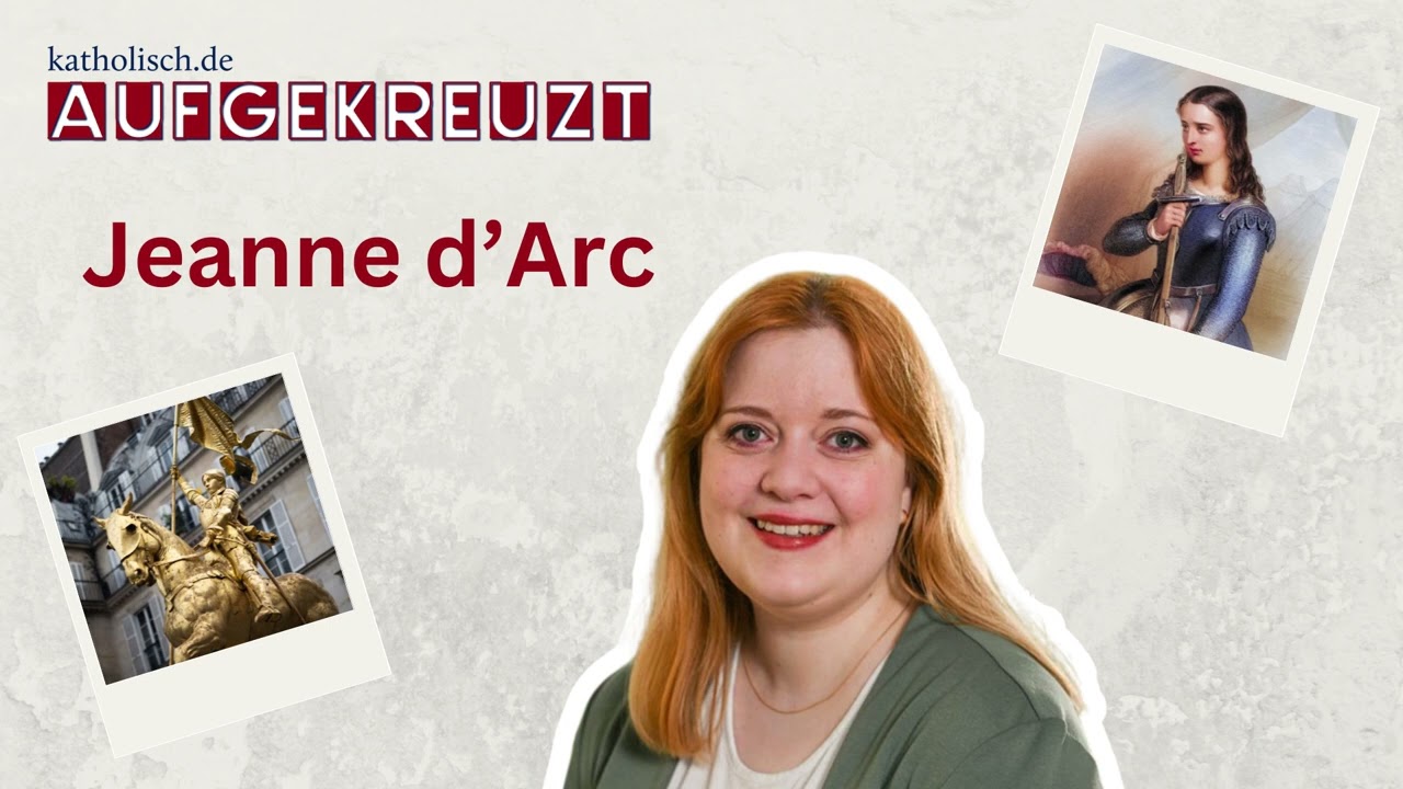 Aufgekreuzt | Jeanne d'Arc | Heilige mit Umwegen
