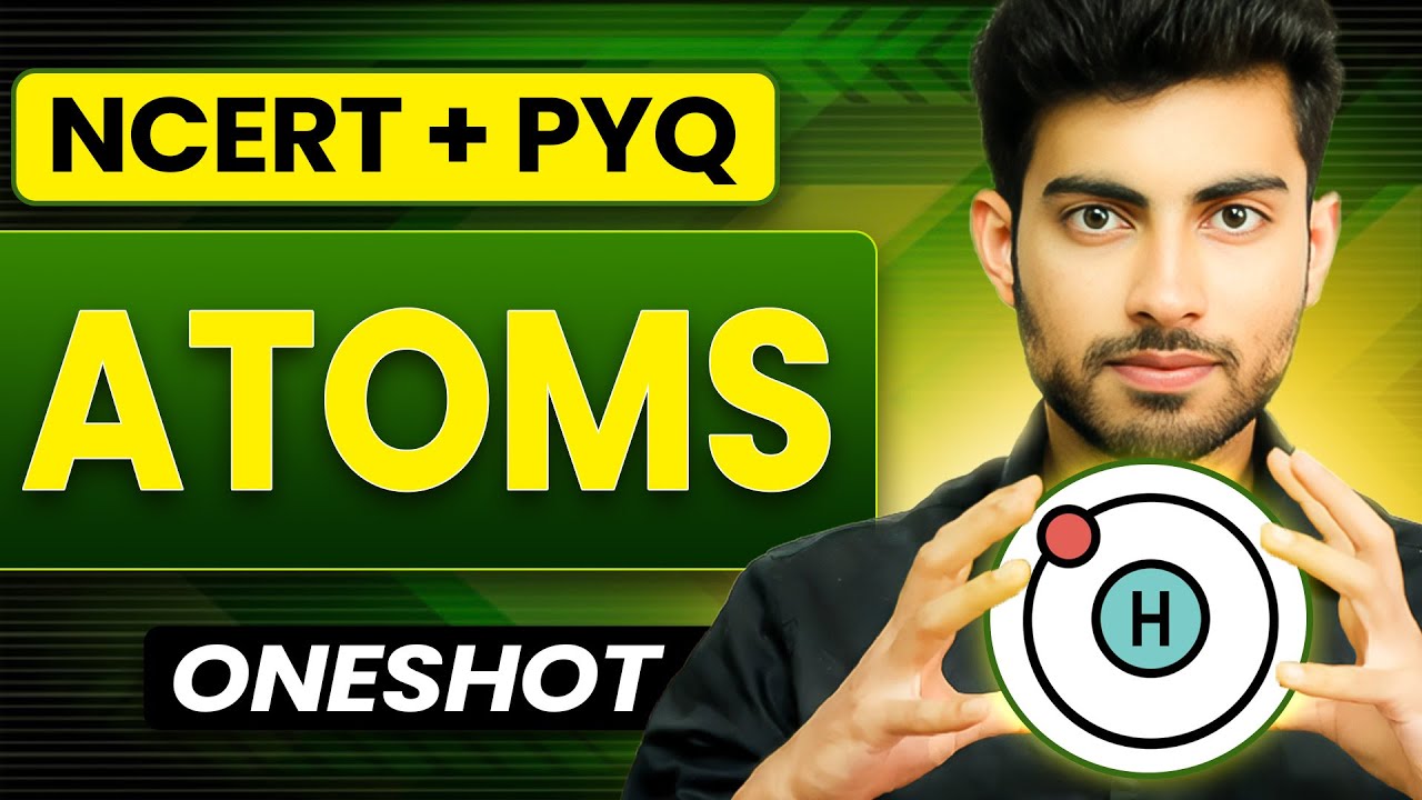 Atoms Oneshot | Ncert + PYQ | Fateh Batch | Aayush Sir